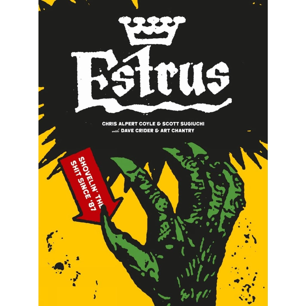 Estrus: Shovelin’ The Shit Since '87