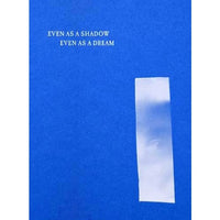 Even as a Shadow, Even as a Dream