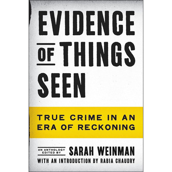 Evidence of Things Seen: True Crime in an Era of Reckoning