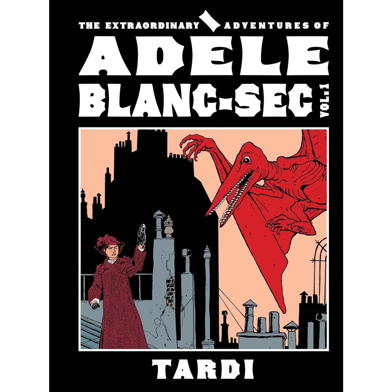 The Extraordinary Adventures of Adèle Blanc-Sec Volume 1