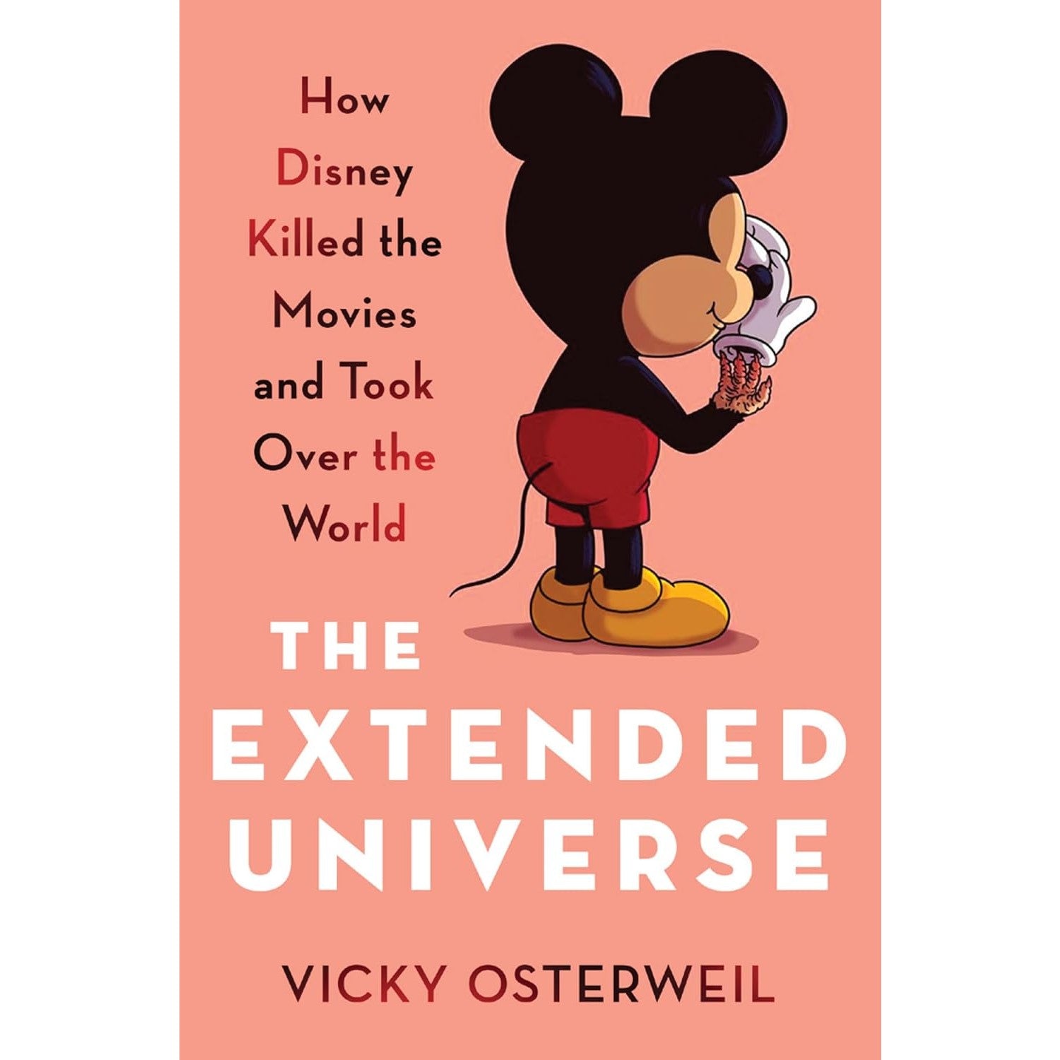 The Extended Universe: How Disney Killed the Movies and Took Over the World