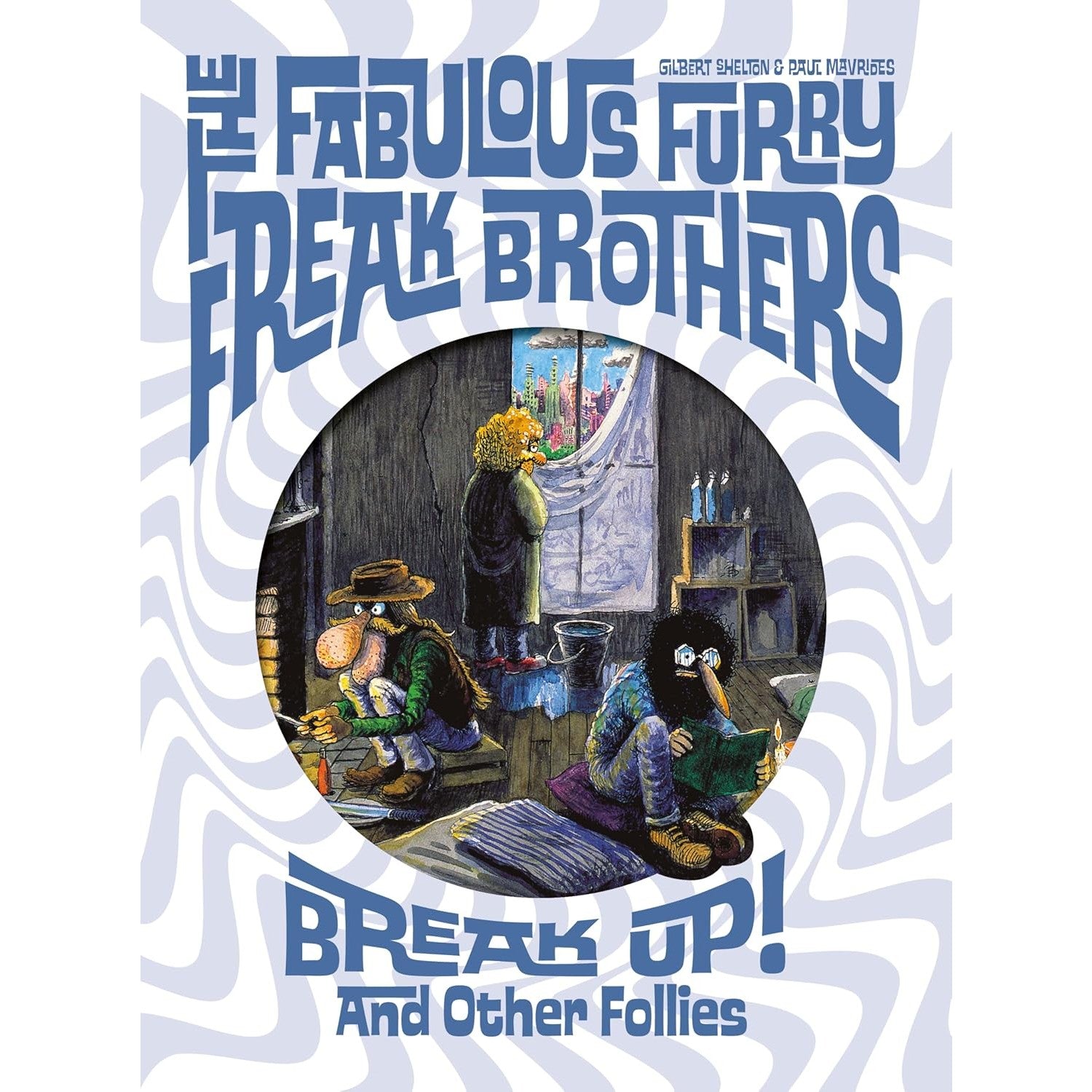 The Fabulous Furry Freak Brothers Break Up! and Other Follies 