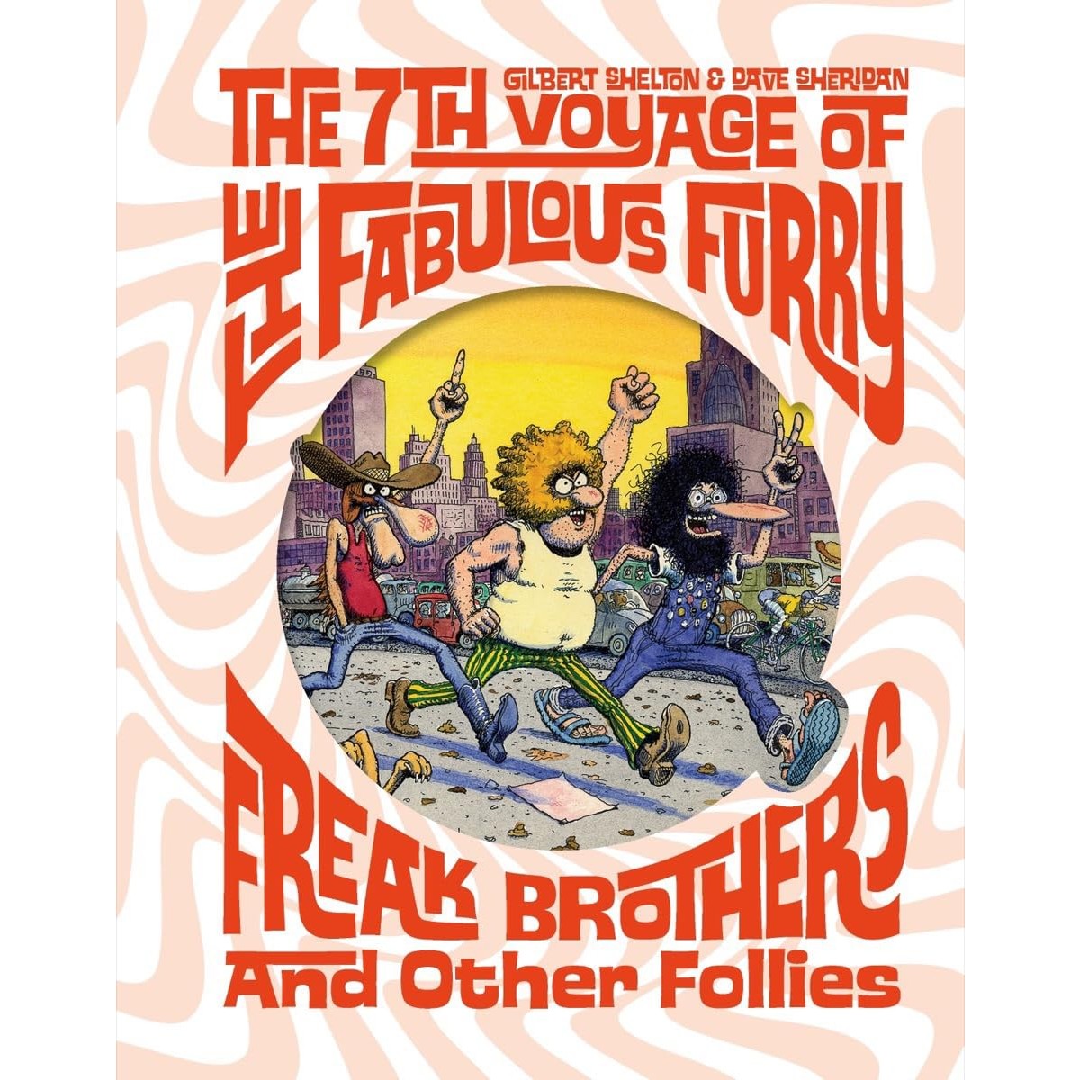 The 7th Voyage of Fabulous Furry Freak Brothers and Other Follies