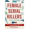 Female Serial Killers (new ed)