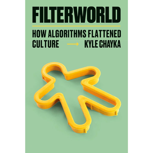 Filterworld: How Algorithms Flattened Culture