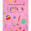 Clutter: A Scatterbrained Sexual Assault Memoir