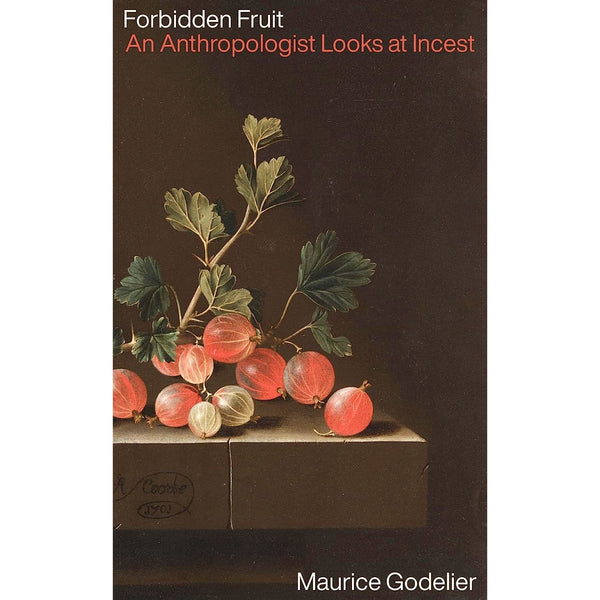 Forbidden Fruit: An Anthropologist Looks at Incest