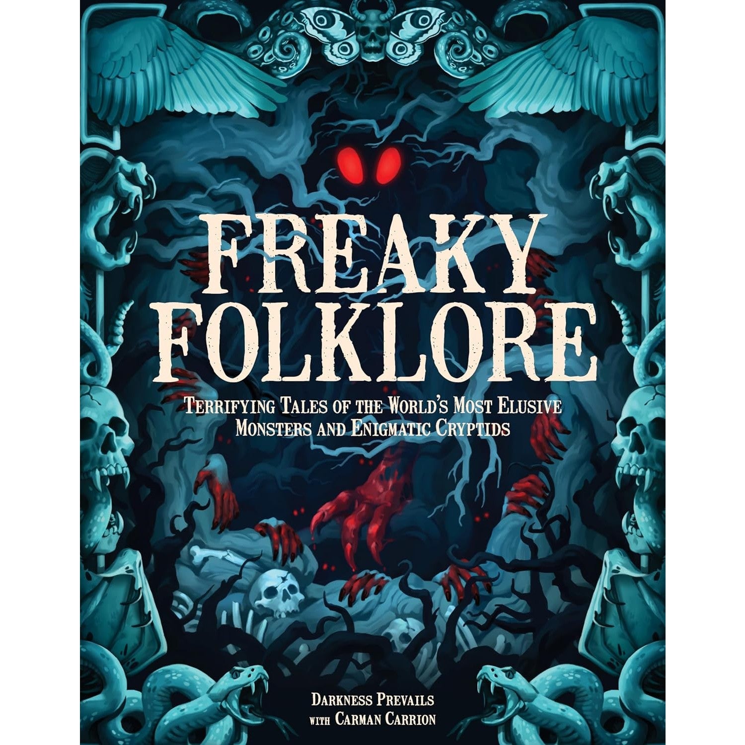 Freaky Folklore: Terrifying Tales of the World's Most Elusive Monsters and Enigmatic Cryptids