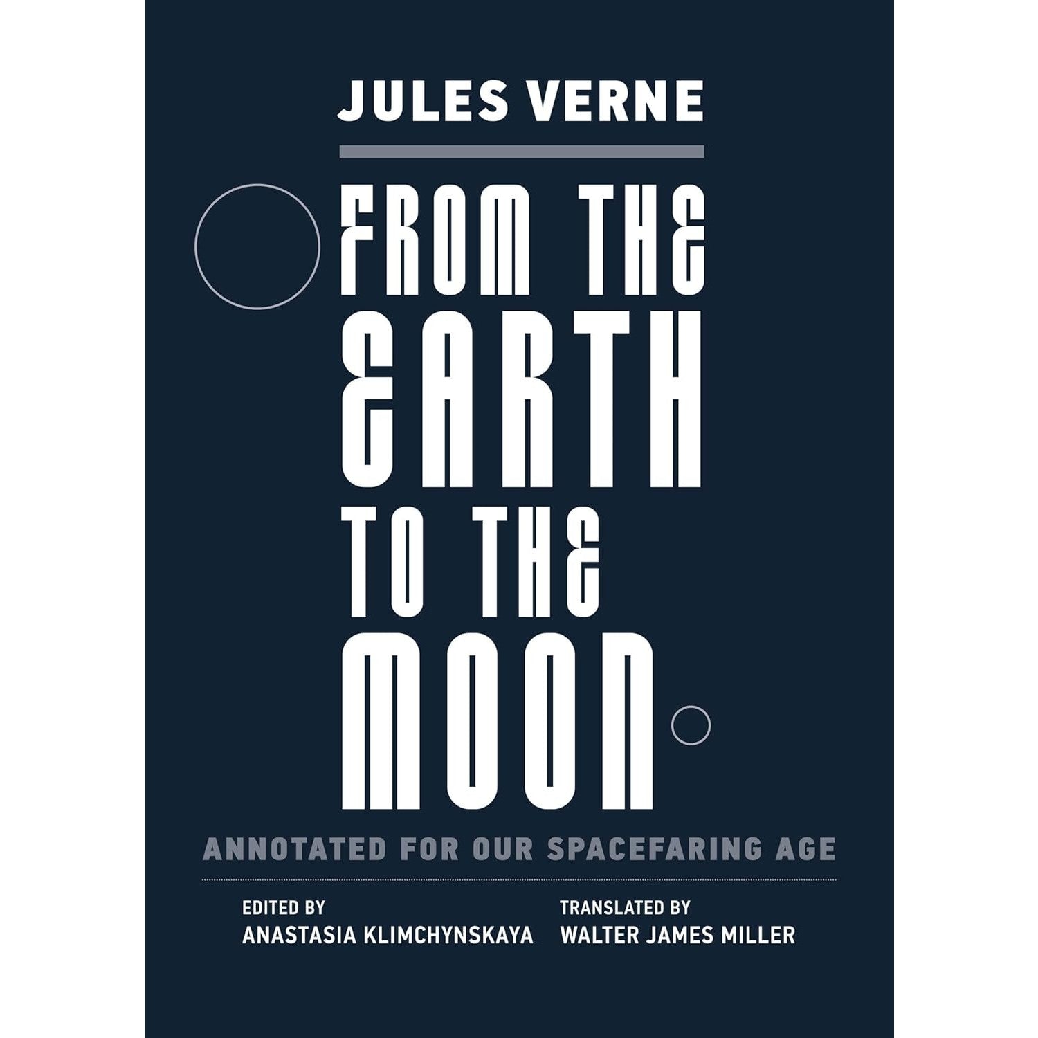 From the Earth to the Moon: Annotated for Our Spacefaring Age 