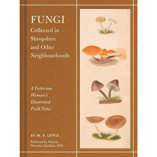 Fungi Collected in Shropshire and Other Neighbourhoods: A Victorian Woman’s Illustrated Field Notes