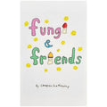 Fungi And Friends #1
