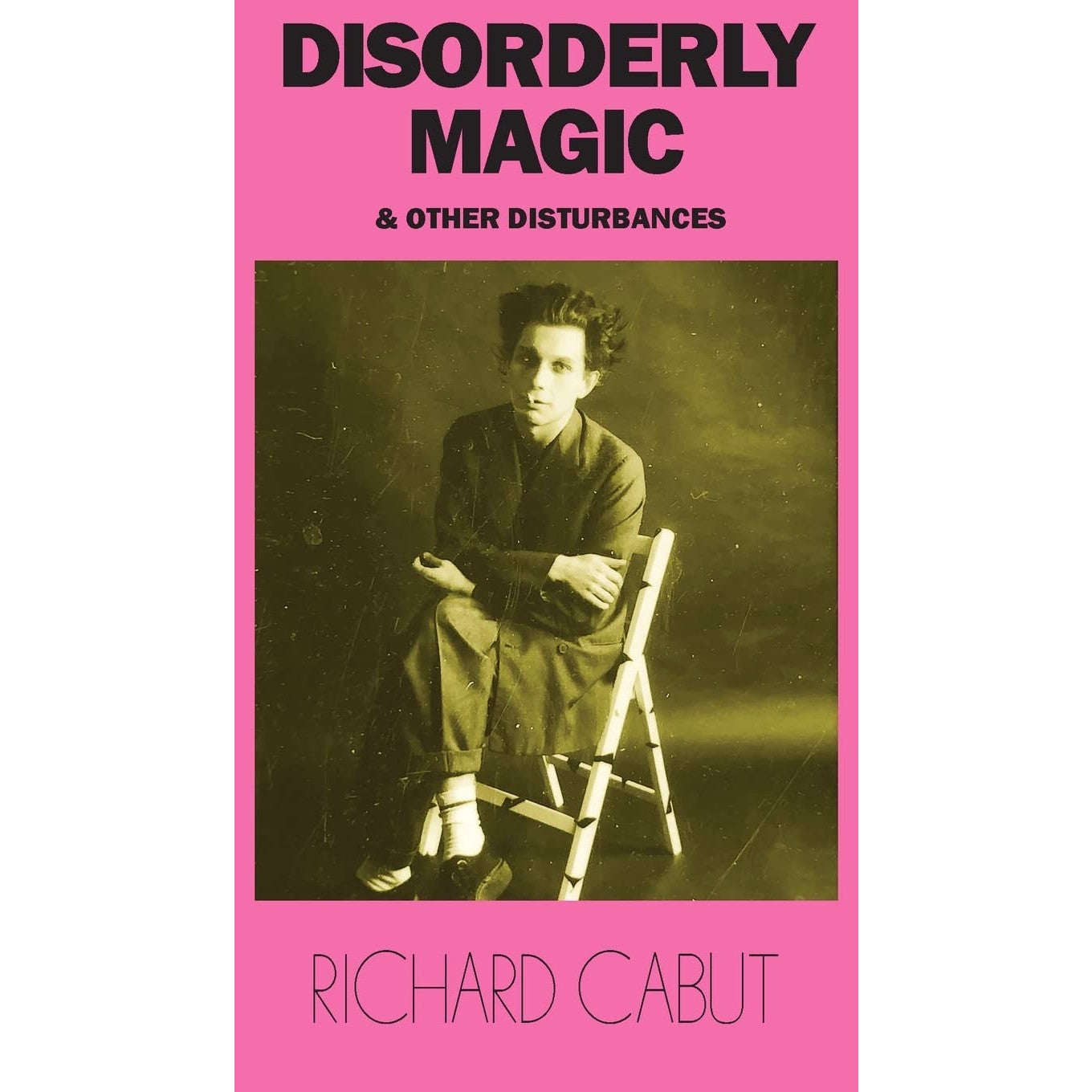 Disorderly Magic and Other Disturbances 
