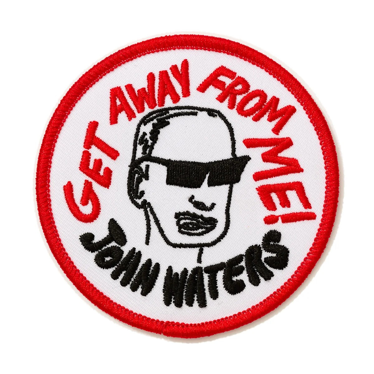 John Waters Get Away From Me! Patch