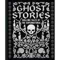 Ghost Stories: Chilling Tales of the Supernatural 