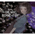 The Girl Who Became a Fish: Maiden's Bookshelf