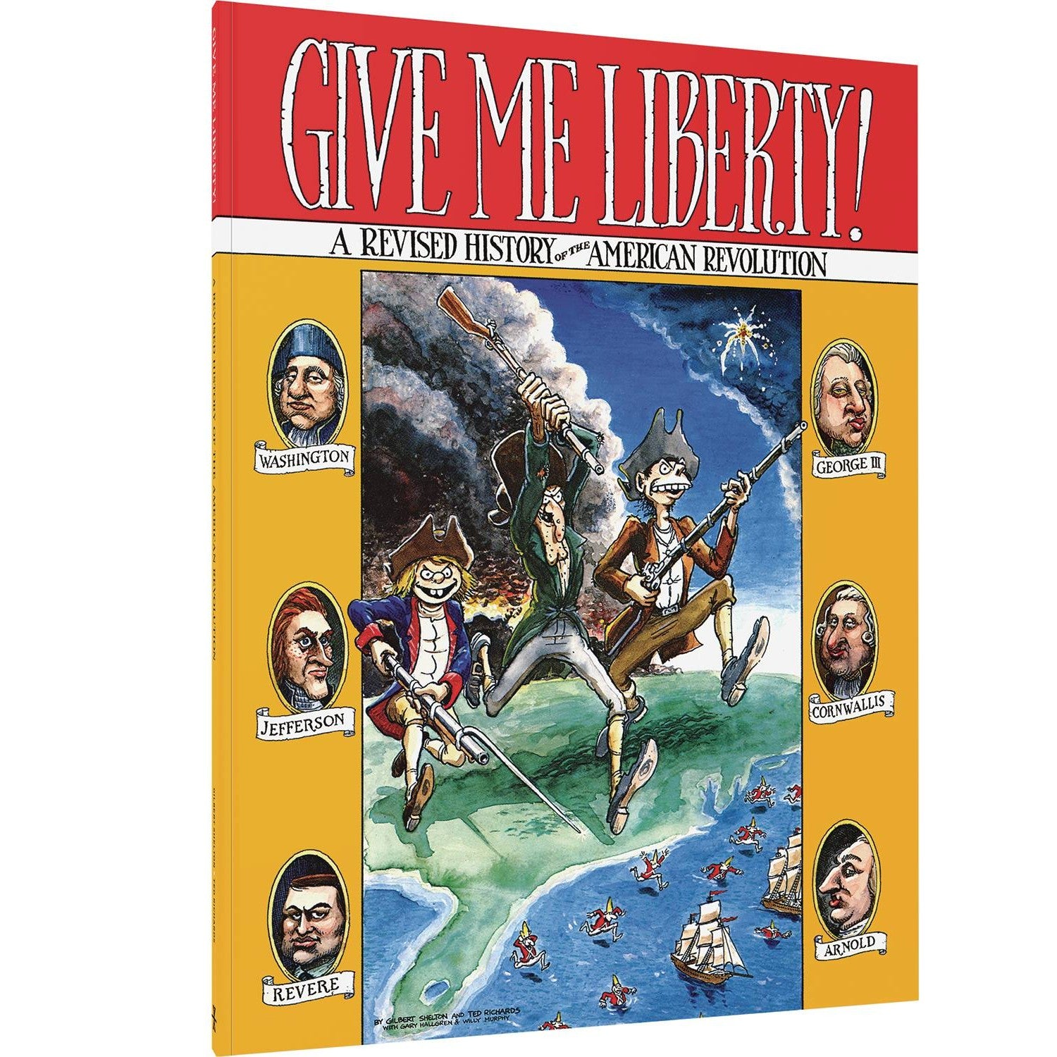 Give Me Liberty!: A Revised History Of The American Revolution