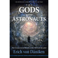 The Gods Were Astronauts: The Extraterrestrial Identity of the Old Gods Revealed