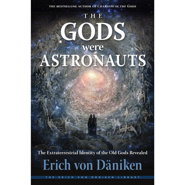 The Gods Were Astronauts: The Extraterrestrial Identity of the Old Gods Revealed