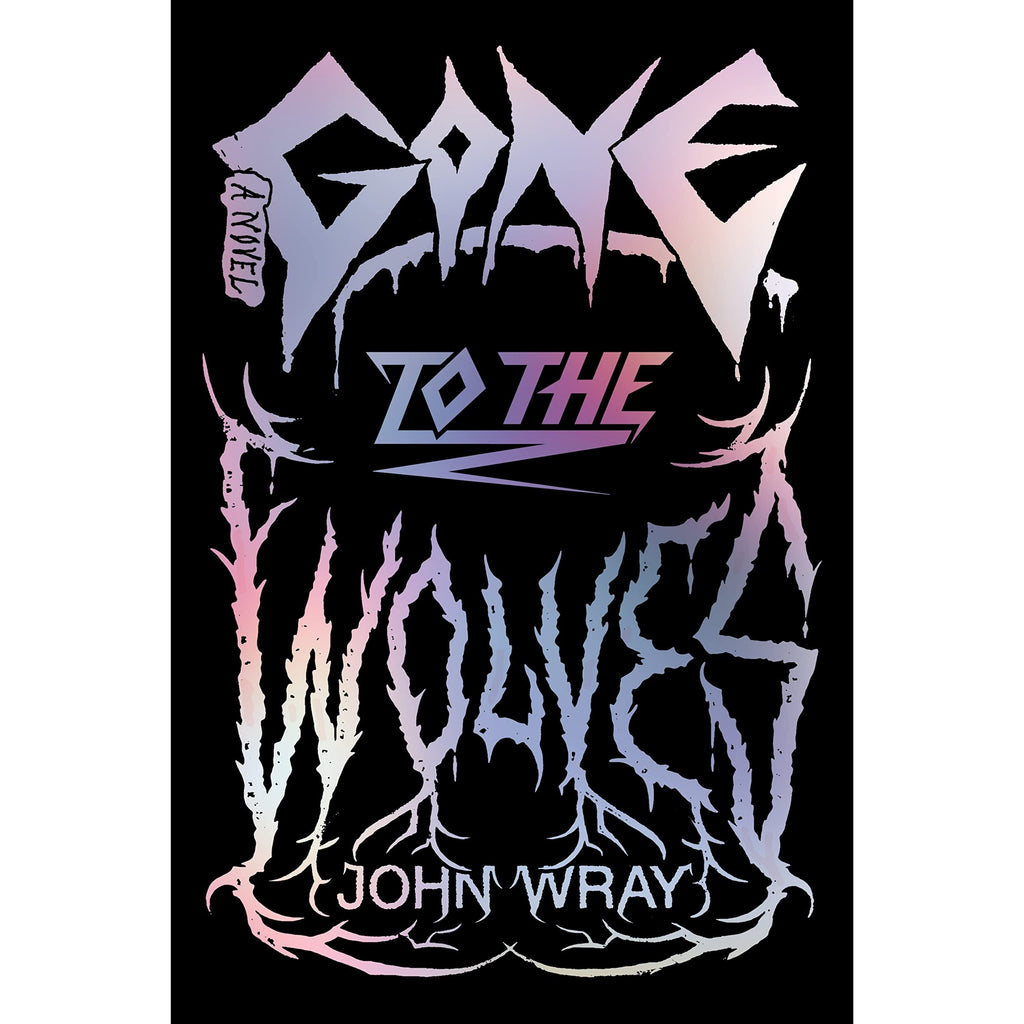 Gone to the Wolves: A Novel