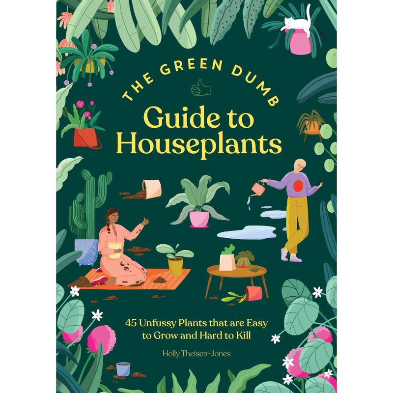 The Green Dumb Guide to Houseplants