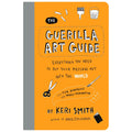 The Guerilla Art Guide
