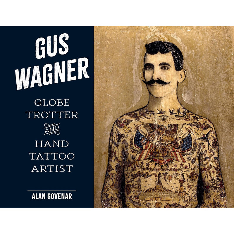 Gus Wagner: Globe Trotter and Hand Tattoo Artist
