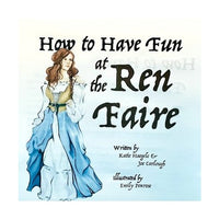 How to Have Fun at the Ren Faire