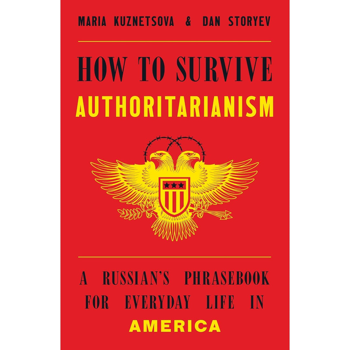 How to Survive Authoritarianism: A Russian's Phrasebook for Everyday Life in America
