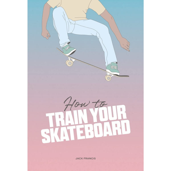 How to Train Your Skateboard 