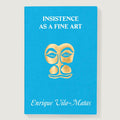 Insistence As A Fine Art