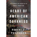 Heart of American Darkness: Bewilderment and Horror on the Early Frontier