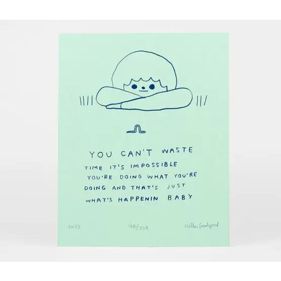 You Cant' Waste Time Screenprint