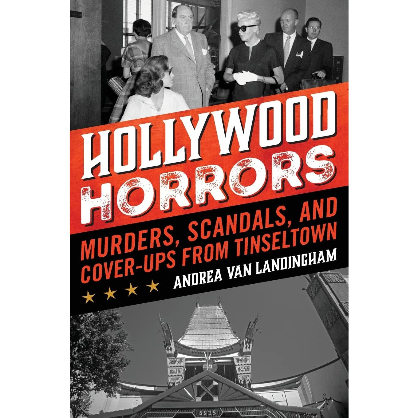Hollywood Horrors: Murders, Scandals, and Cover-Ups from Tinseltown 