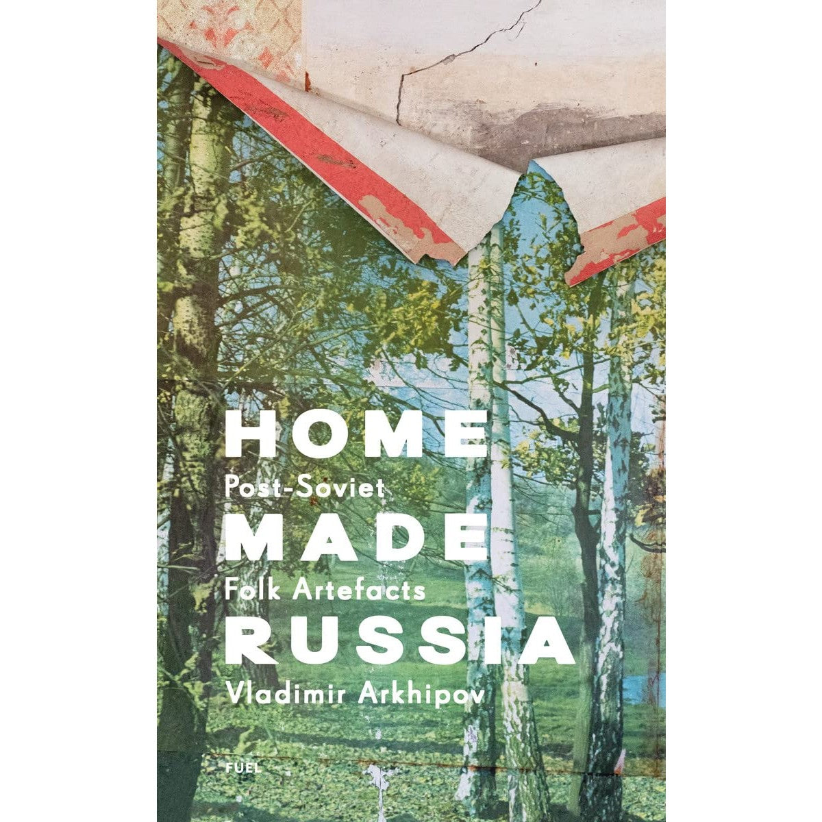Home Made Russia: Post-Soviet Folk Artefacts