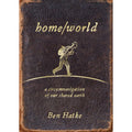 Home/World: A Circumnavigation of Our Shared Earth