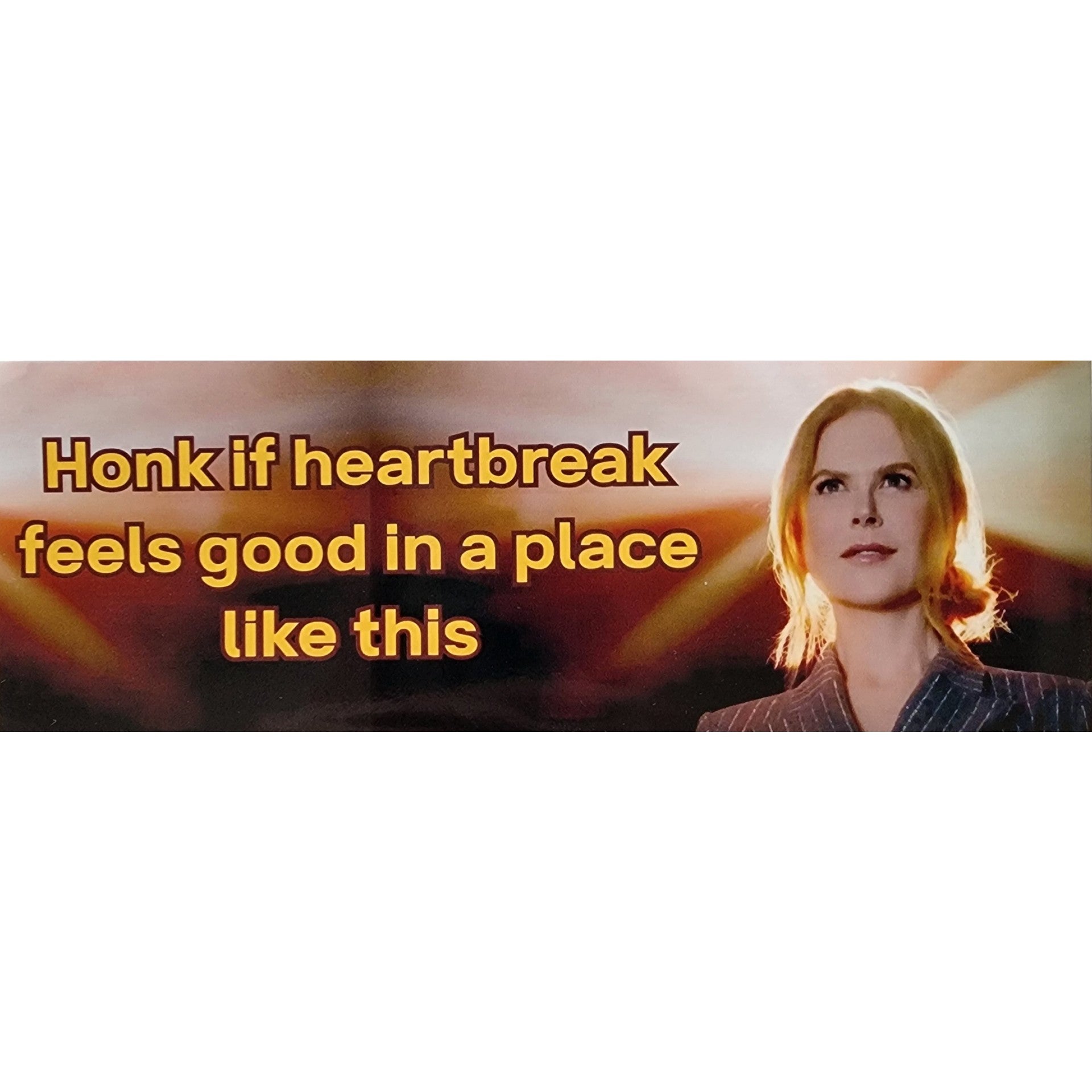 Honk If Heartbreak Feels Good Sticker