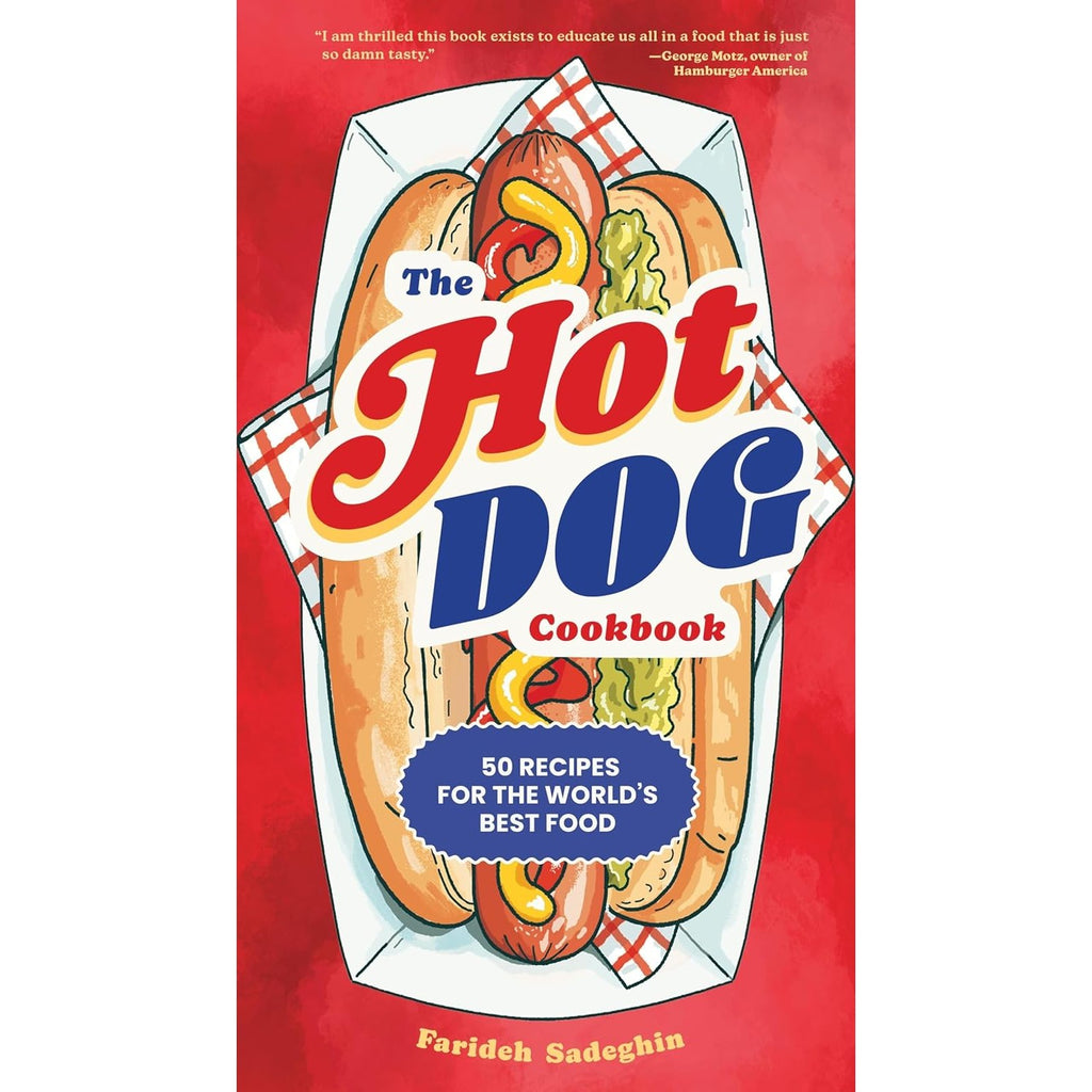 The Hot Dog Cookbook: 50 Recipes for the World's Best Food