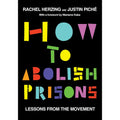 How to Abolish Prisons: Lessons from the Movement Against Imprisonment