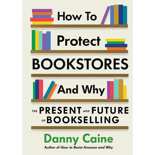  How to Protect Bookstores and Why: The Present and Future of Bookselling
