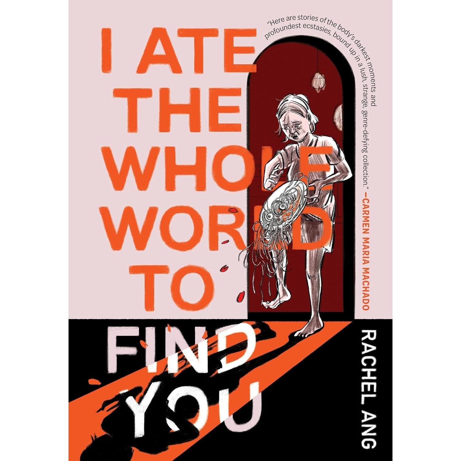 I Ate The Whole World To Find You