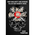I Hate Old Music, Too
