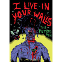 I Live In Your Walls: The Putrid Man