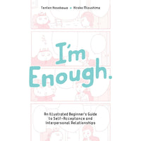 I'm Enough: An Illustrated Beginner's Guide to Self-Acceptance and Interpersonal Relationships