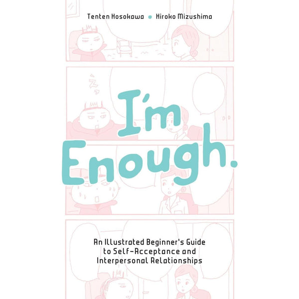 I'm Enough: An Illustrated Beginner's Guide to Self-Acceptance and Interpersonal Relationships