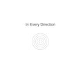 In Every Direction