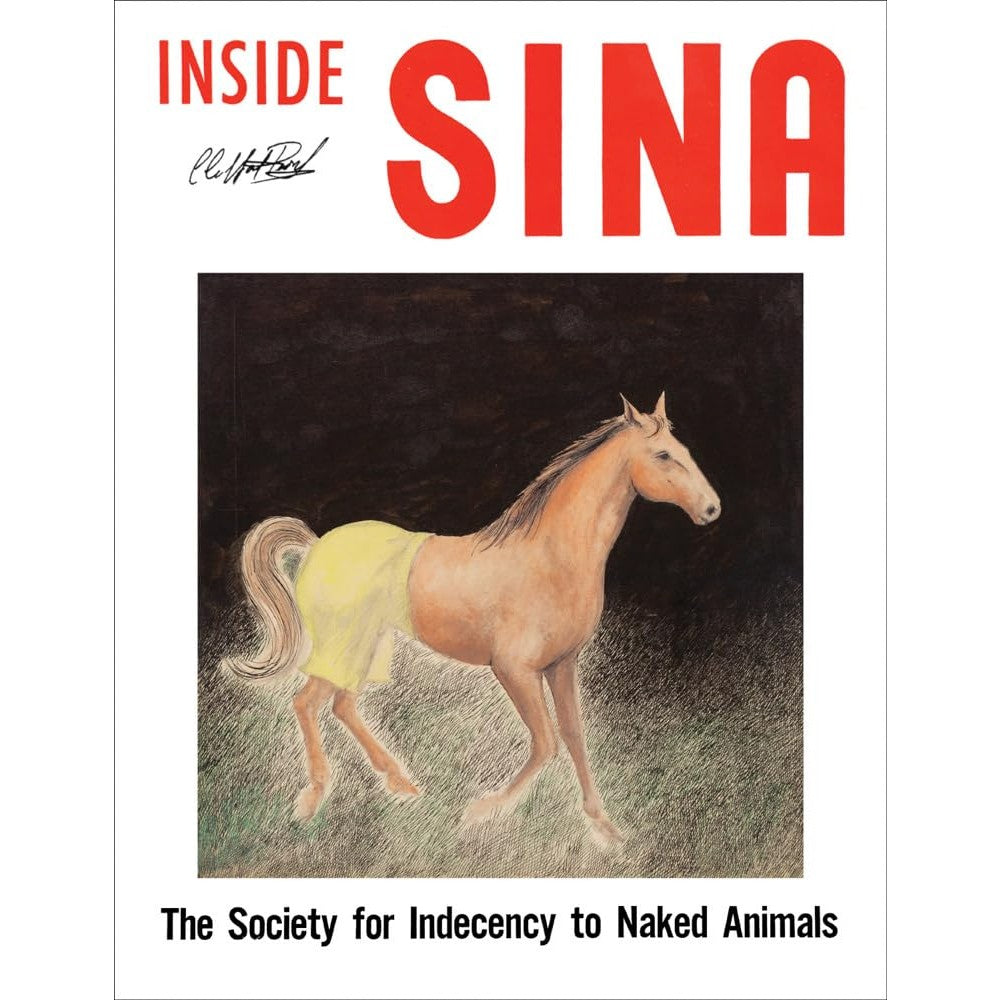 Inside SINA: The Society for Indecency to Naked Animals [PRE-ORDER 05/19]
