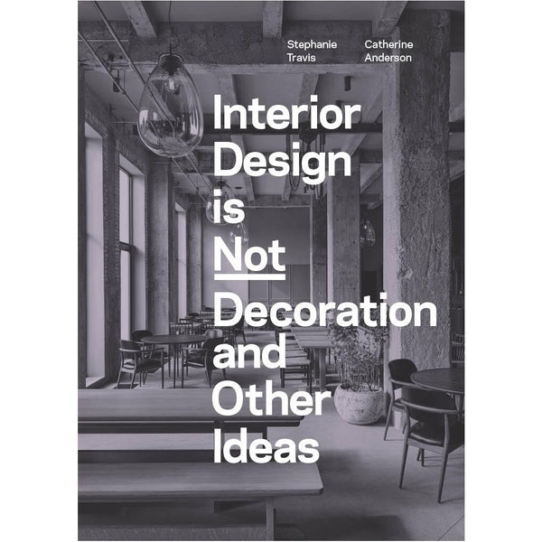 Interior Design is Not Decoration And Other Ideas