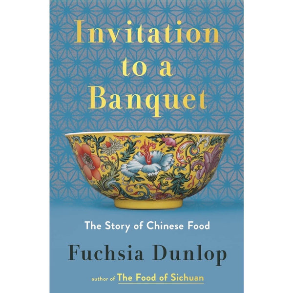 Invitation to a Banquet: The Story of Chinese Food