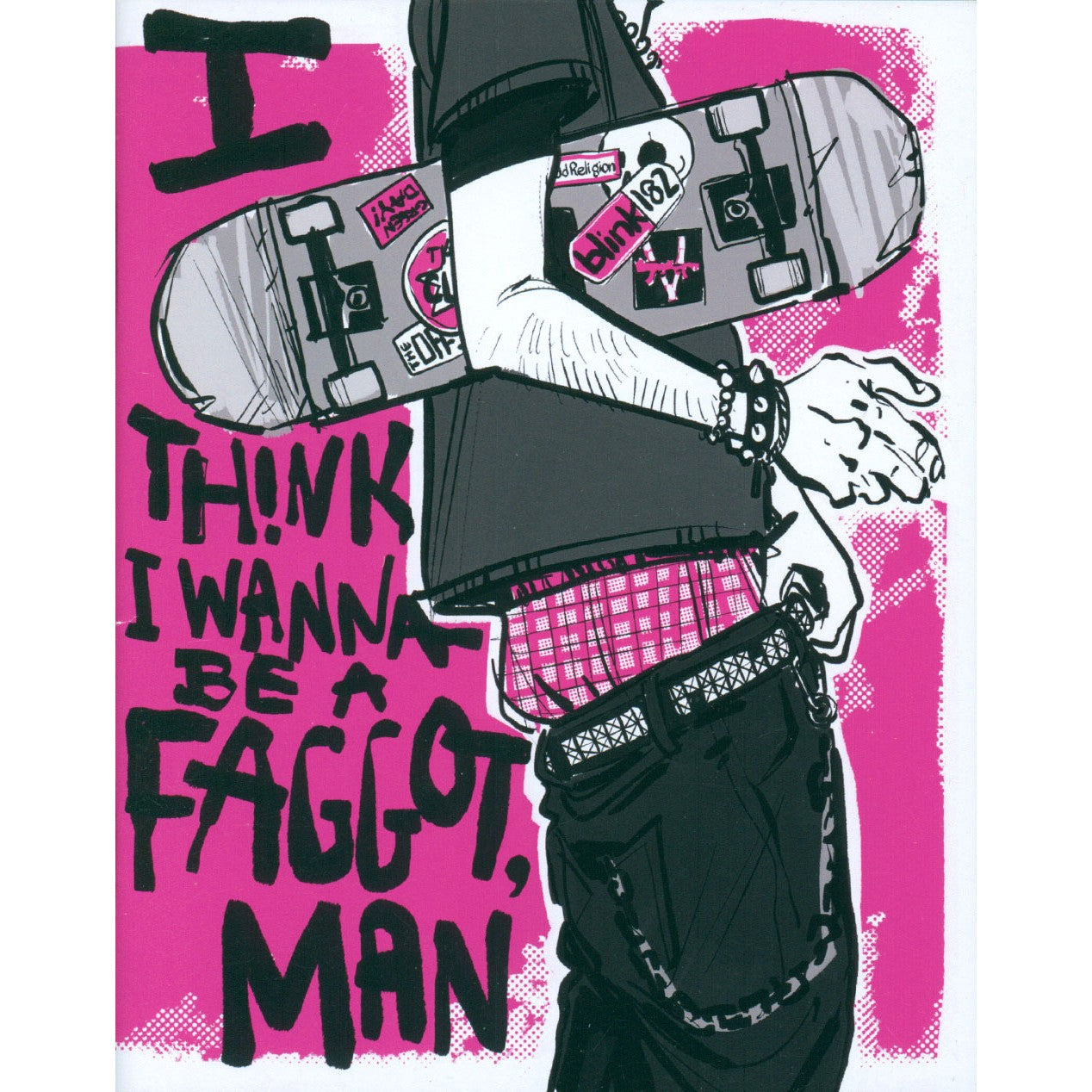 I Think I Wanna Be A Faggot, Man