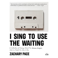 I Sing to Use the Waiting: